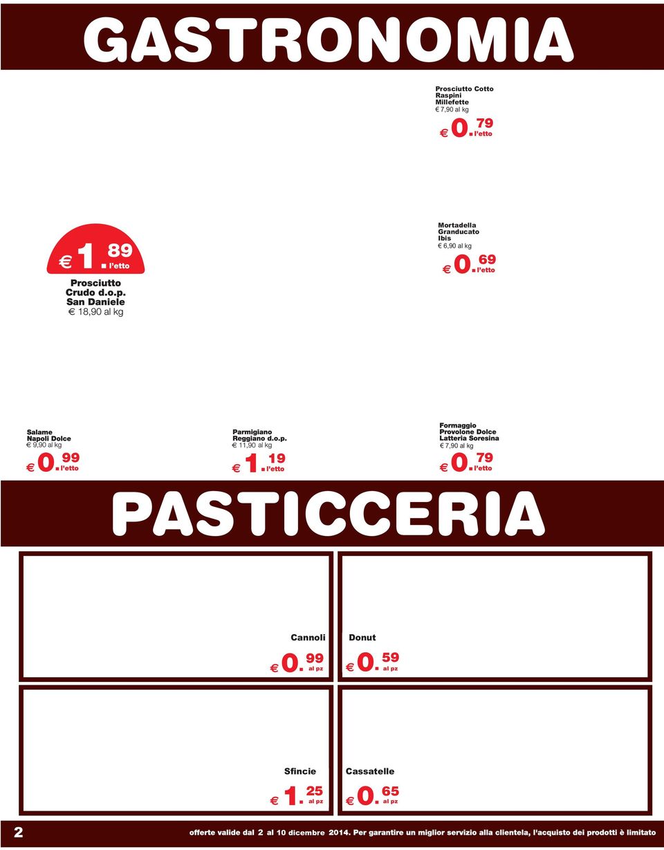 6 7,90 al kg 7 PASTICCERIA Cannoli al pz Donut 5 al