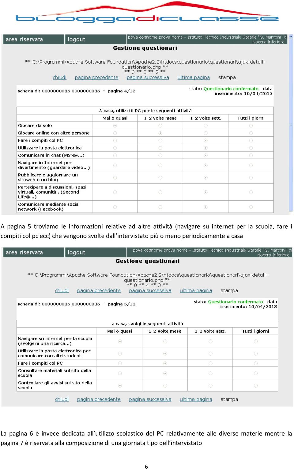 periodicamente a casa La pagina 6 è invece dedicata all utilizzo scolastico del PC