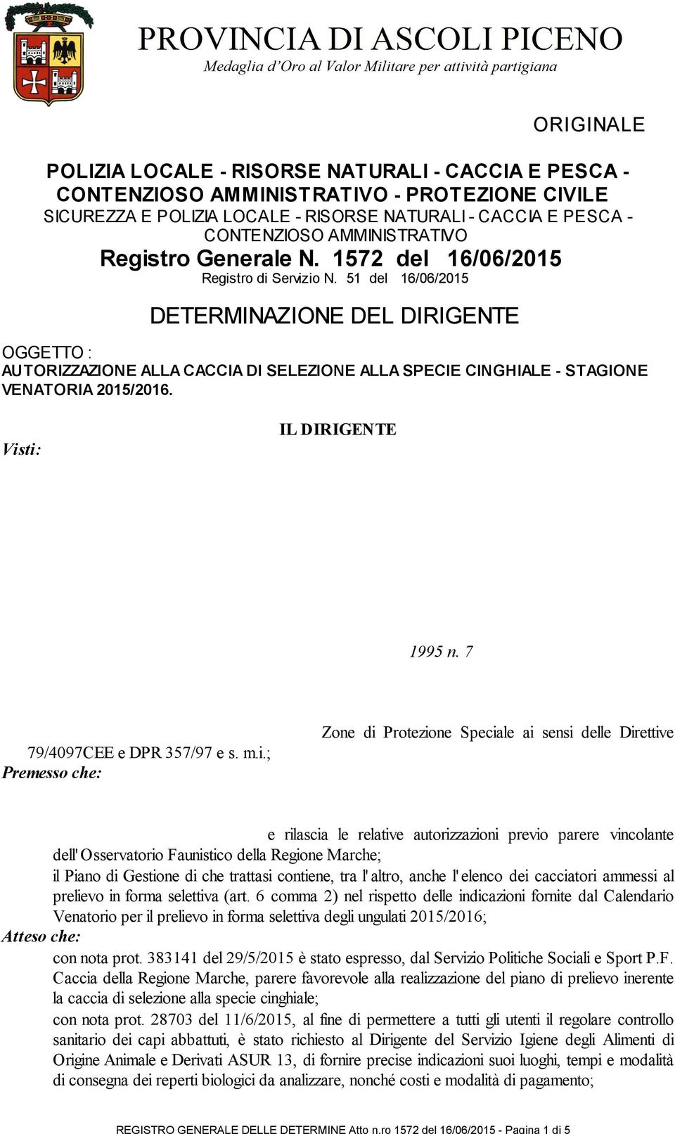 CACCIA E PESCA - CONTENZIOSO AMMINISTRATIVO Registro Generale N. 1572 del 16/06/2015 Registro di Servizio N.