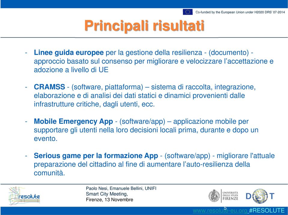 infrastrutture critiche, dagli utenti, ecc.