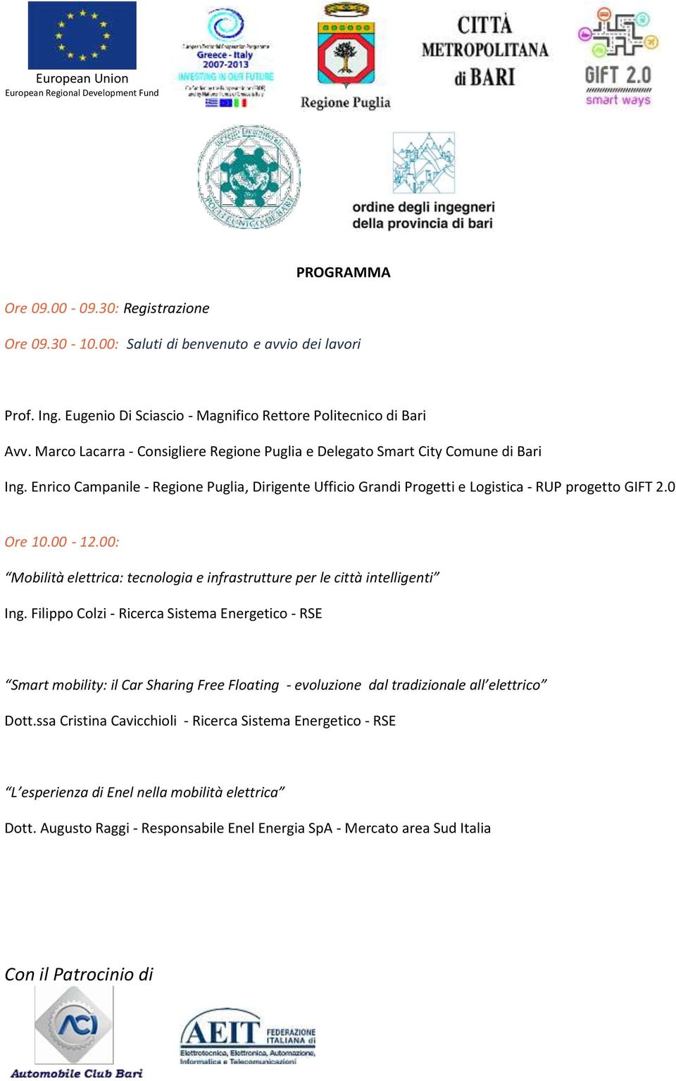 00-12.00: Mobilità elettrica: tecnologia e infrastrutture per le città intelligenti Ing.