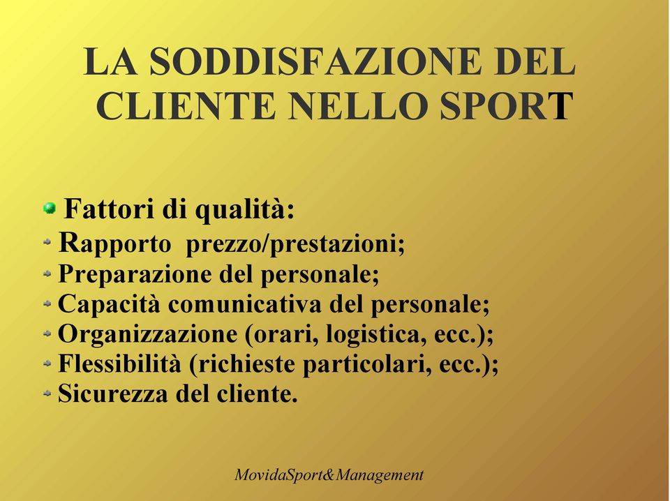 personale; Organizzazione (orari, logistica, ecc.