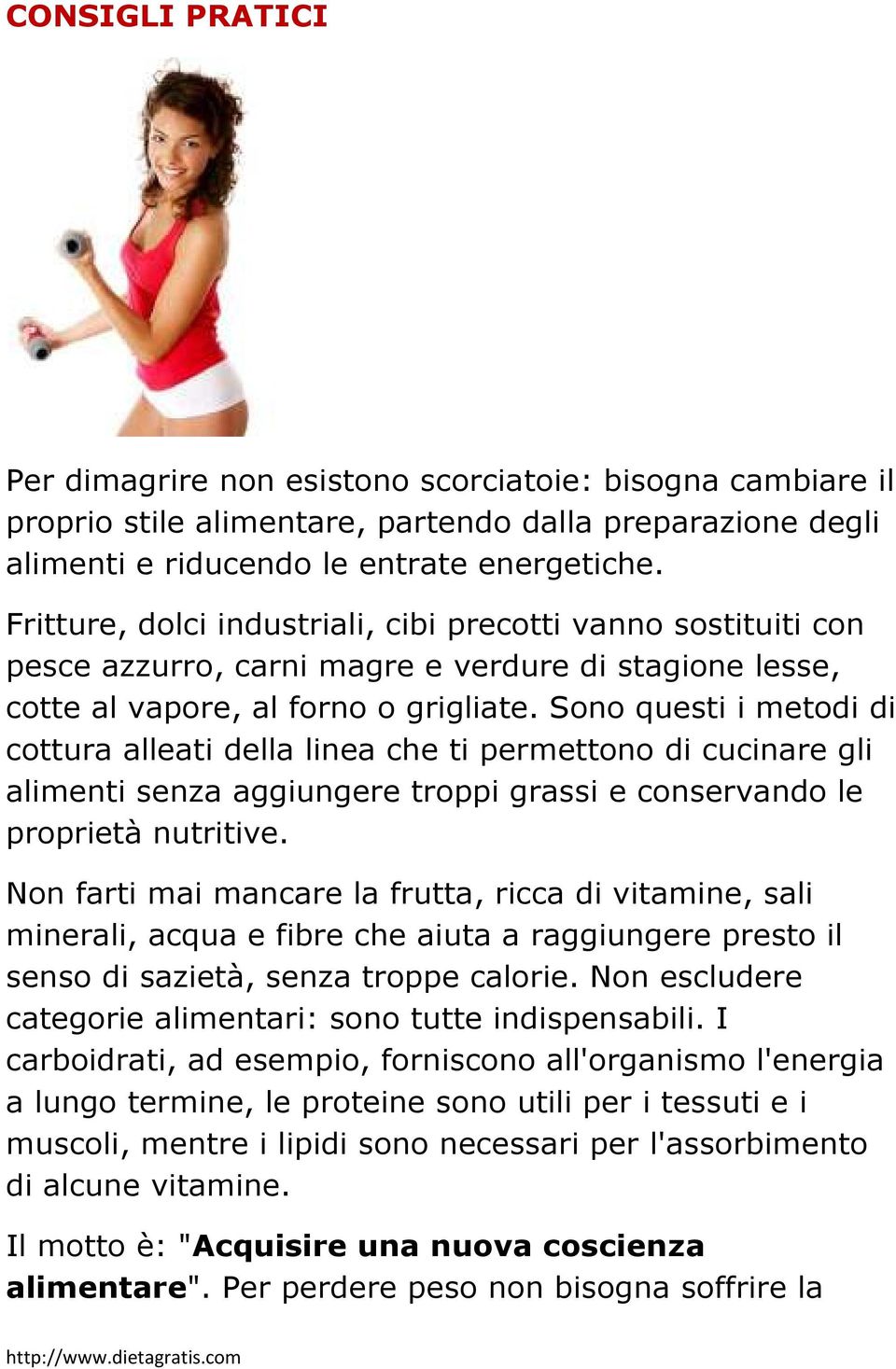 Sono questi i metodi di cottura alleati della linea che ti permettono di cucinare gli alimenti senza aggiungere troppi grassi e conservando le proprietà nutritive.