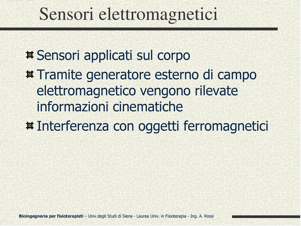 elettromagnetico vengono rilevate informazioni