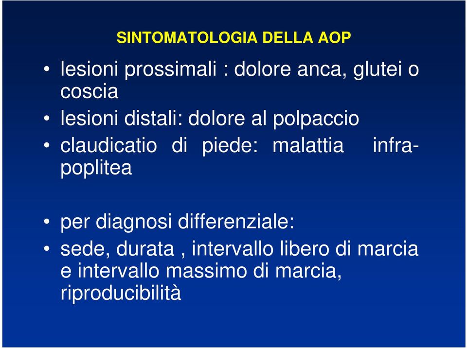 malattia infrapoplitea per diagnosi differenziale: sede, durata,