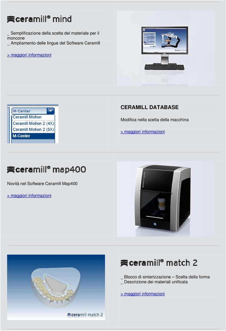 Modifica nella scelta della macchina Novità nel Software Ceramill