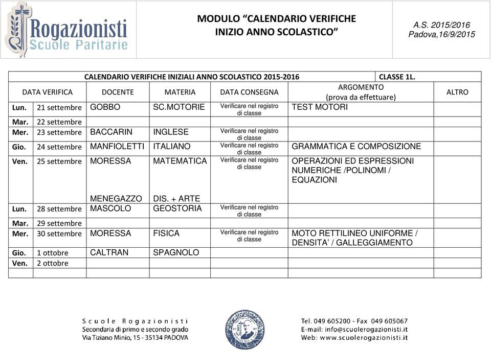 23 settembre BACCARIN INGLESE Verificare nel registro Gio. 24 settembre MANFIOLETTI ITALIANO Verificare nel registro GRAMMATICA E COMPOSIZIONE Ven.