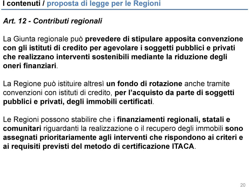 sostenibili mediante la riduzione degli oneri finanziari.