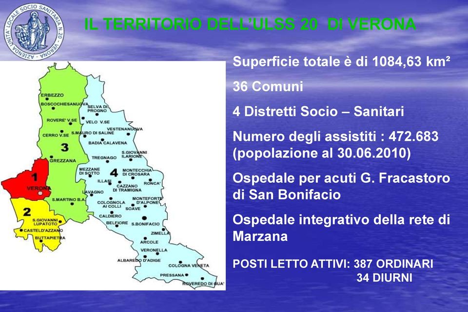 683 (popolazione al 30.06.2010) Ospedale per acuti G.