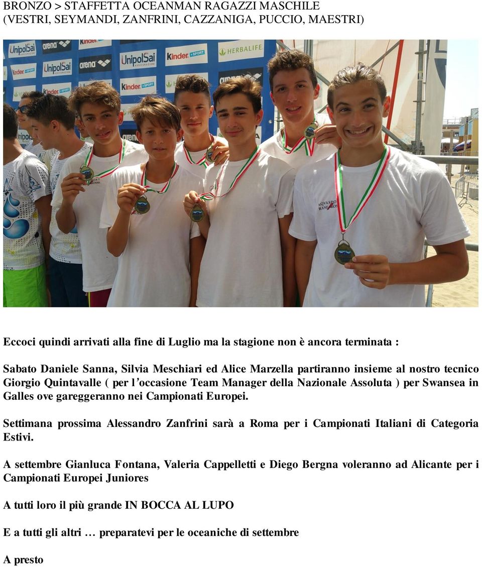 Galles ove gareggeranno nei Campionati Europei. Settimana prossima Alessandro Zanfrini sarà a Roma per i Campionati Italiani di Categoria Estivi.