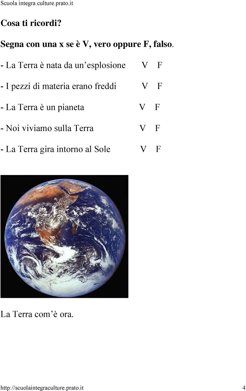 V F - La Terra è un pianeta V F - Noi viviamo sulla Terra V F - La Terra