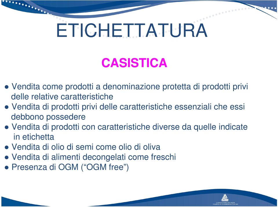 possedere Vendita di prodotti con caratteristiche diverse da quelle indicate in etichetta