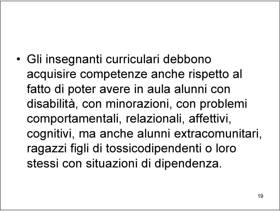 comportamentali, relazionali, affettivi, cognitivi, ma anche alunni