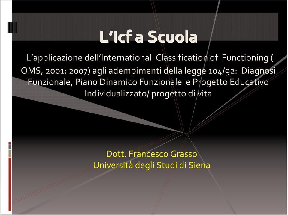 Diagnosi Funzionale, Piano Dinamico Funzionale e Progetto Educativo