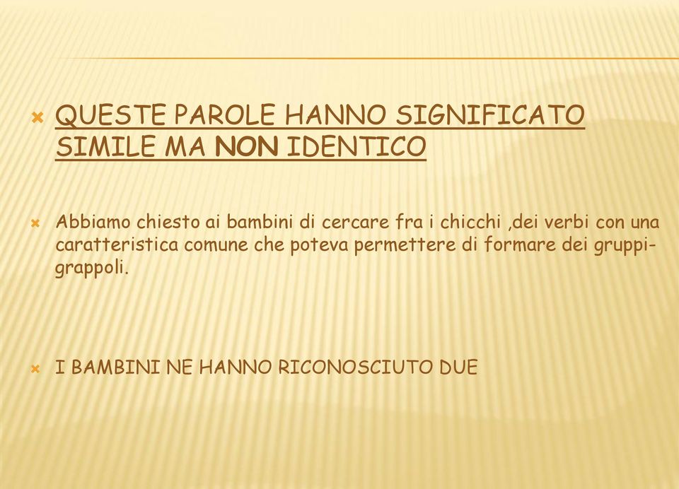 verbi con una caratteristica comune che poteva permettere