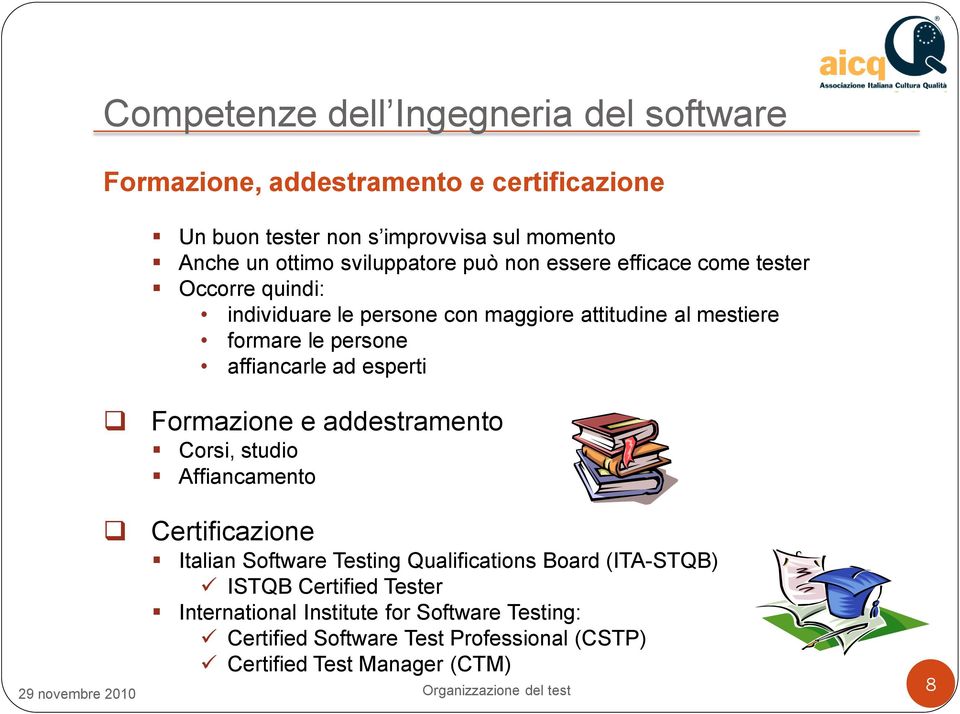 formare le persone affiancarle ad esperti Formazione e addestramento Corsi, studio Affiancamento Certificazione Italian Testing