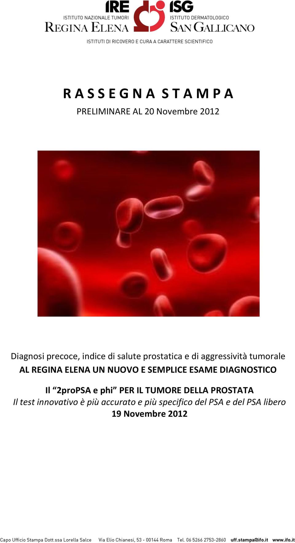 E SEMPLICE ESAME DIAGNOSTICO Il 2proPSA e phi PER IL TUMORE DELLA PROSTATA Il