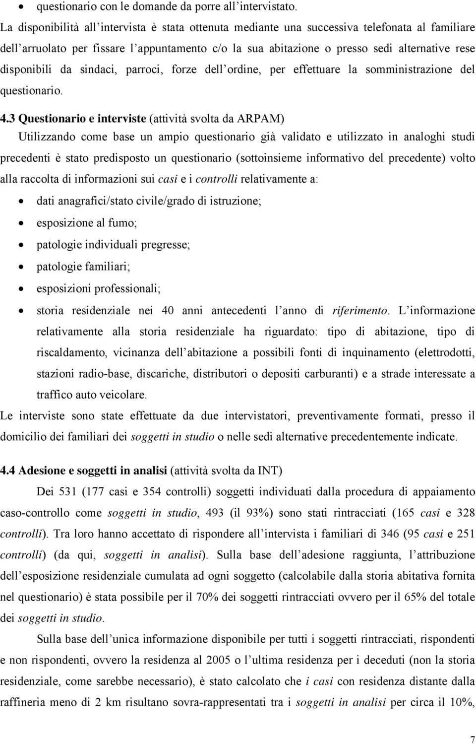 parroc, forze dell ordne, per effettuare la sommnstrazone del questonaro. 4.