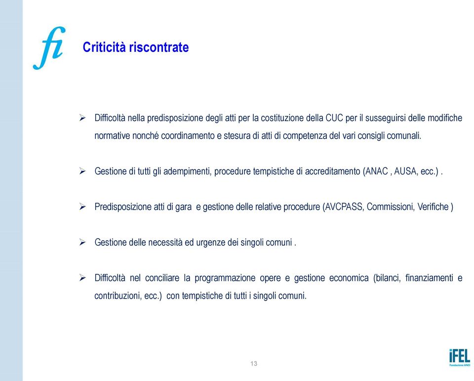 Gestione di tutti gli adempimenti, procedure tempistiche di accreditamento (ANAC, AUSA, ecc.).