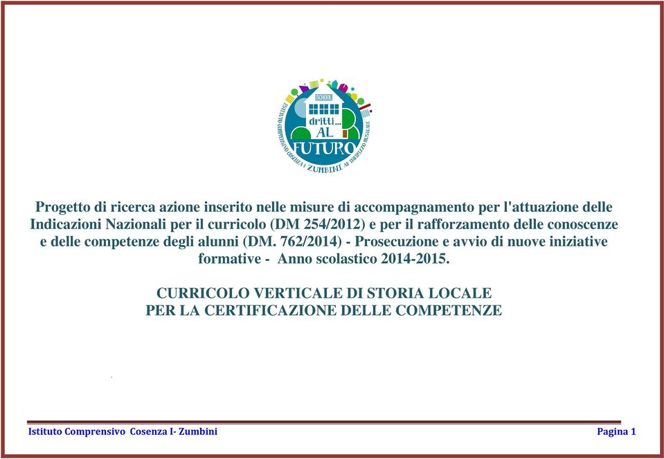 alunni (DM. 762/2014) - Prosecuzione e avvio di nuove iniziative formative - Anno scolastico 2014-2015.