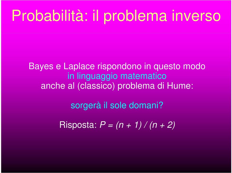 matematico anche al (classico) problema di Hume: