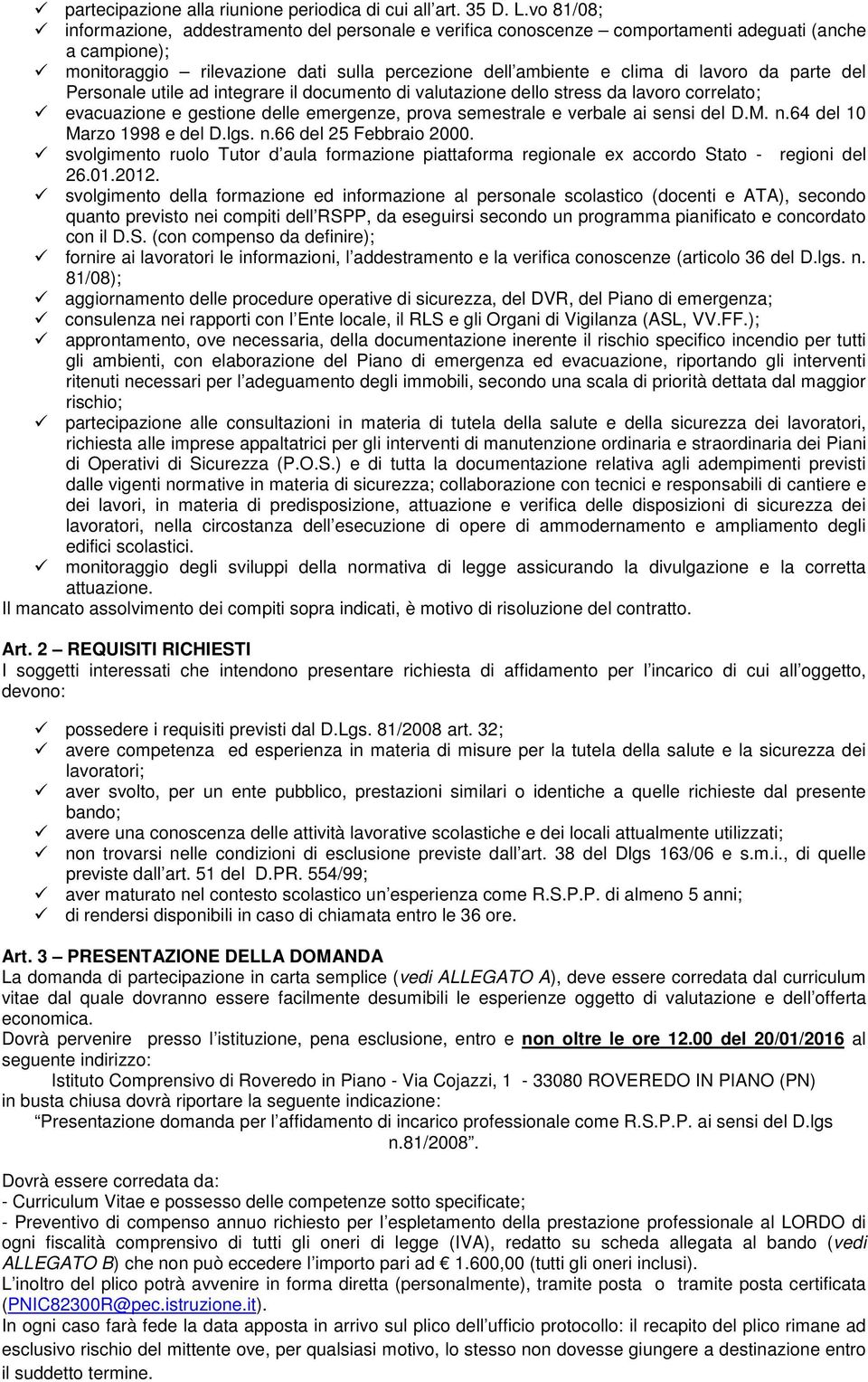 parte del Personale utile ad integrare il documento di valutazione dello stress da lavoro correlato; evacuazione e gestione delle emergenze, prova semestrale e verbale ai sensi del D.M. n.