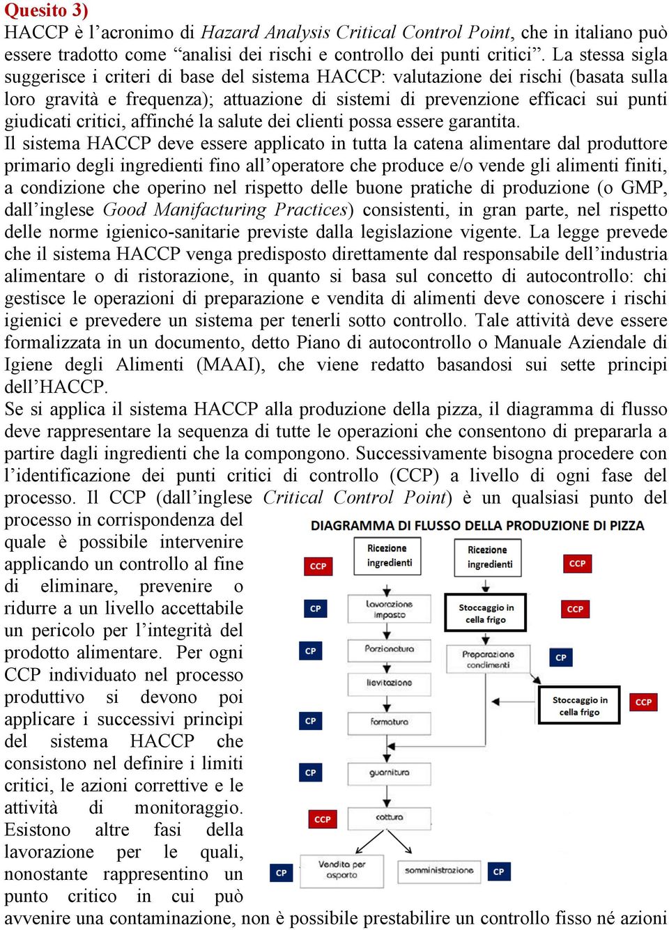 critici, affinché la salute dei clienti possa essere garantita.