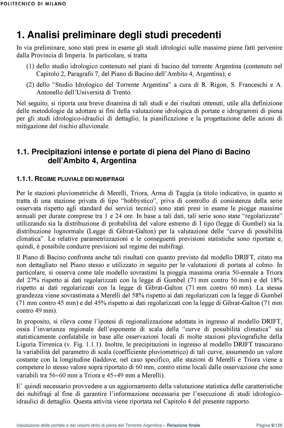 dello Studio Idrologico del Torrente Argentina a cura di R. Rigon, S. Franceschi e A. Antonello dell Università di Trento.