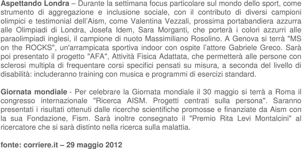 Massimiliano Rosolino. A Genova si terrà "MS on the ROCKS", un'arrampicata sportiva indoor con ospite l attore Gabriele Greco.