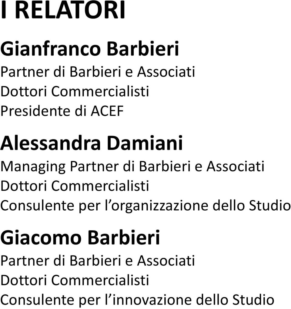 Commercialisti Consulente per l organizzazione dello Studio Giacomo Barbieri Partner