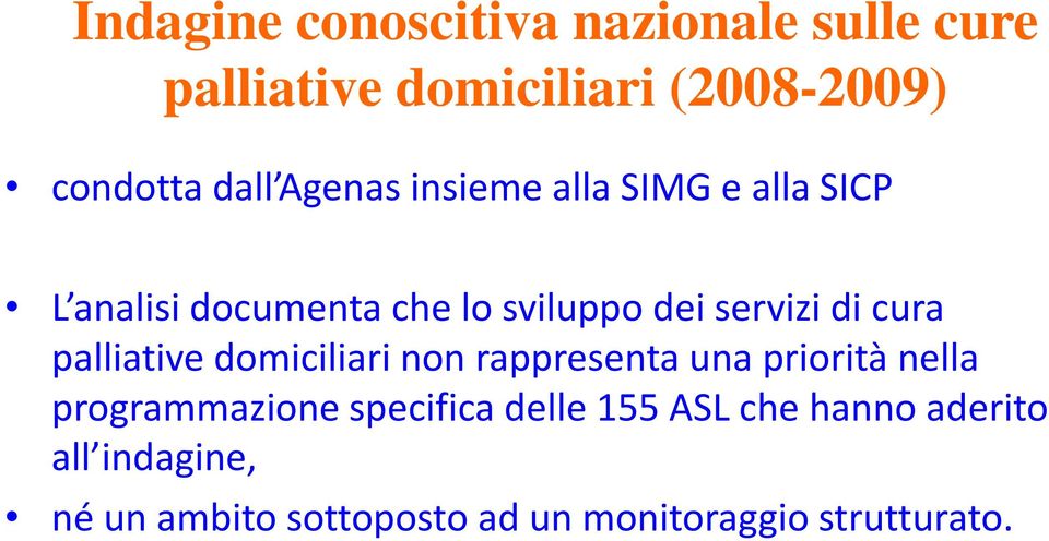 cura palliative domiciliari non rappresenta una priorità nella programmazione specifica