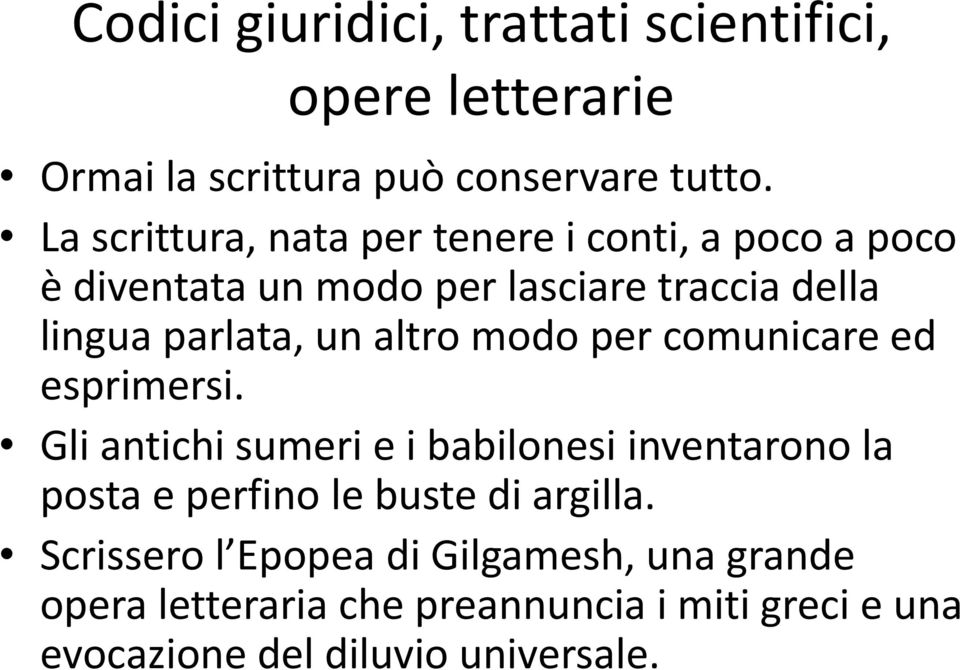 altro modo per comunicare ed esprimersi.