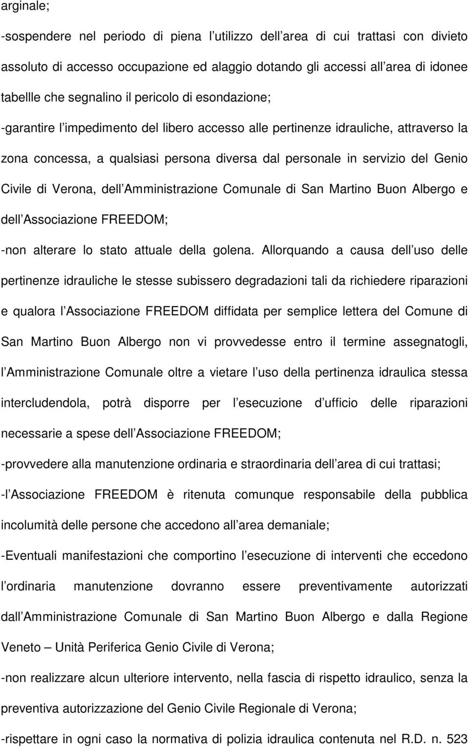 Verona, dell Amministrazione Comunale di San Martino Buon Albergo e dell Associazione FREEDOM; -non alterare lo stato attuale della golena.