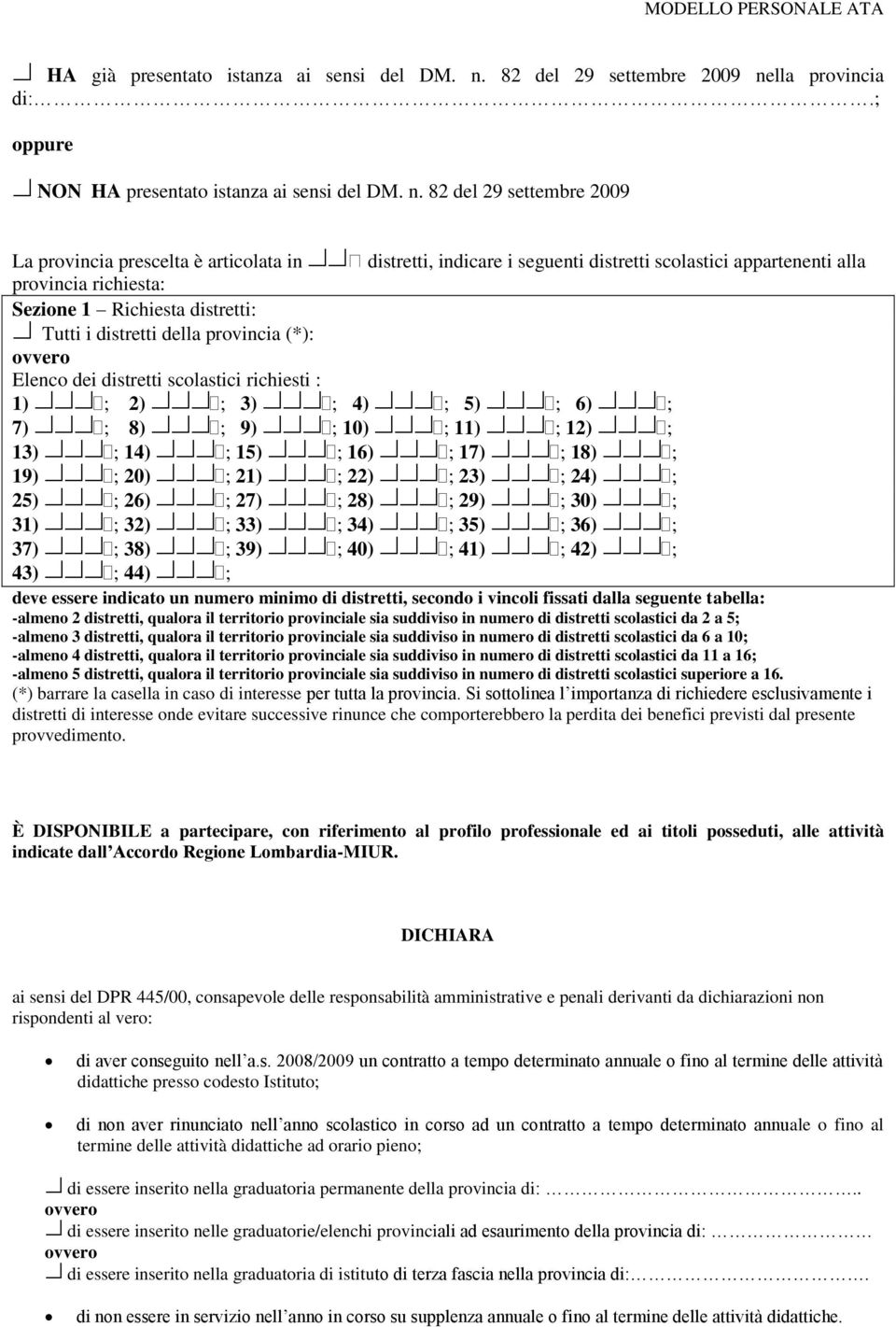 lla provincia di:.; oppure NON HA presentato istanza ai sensi del DM. n.