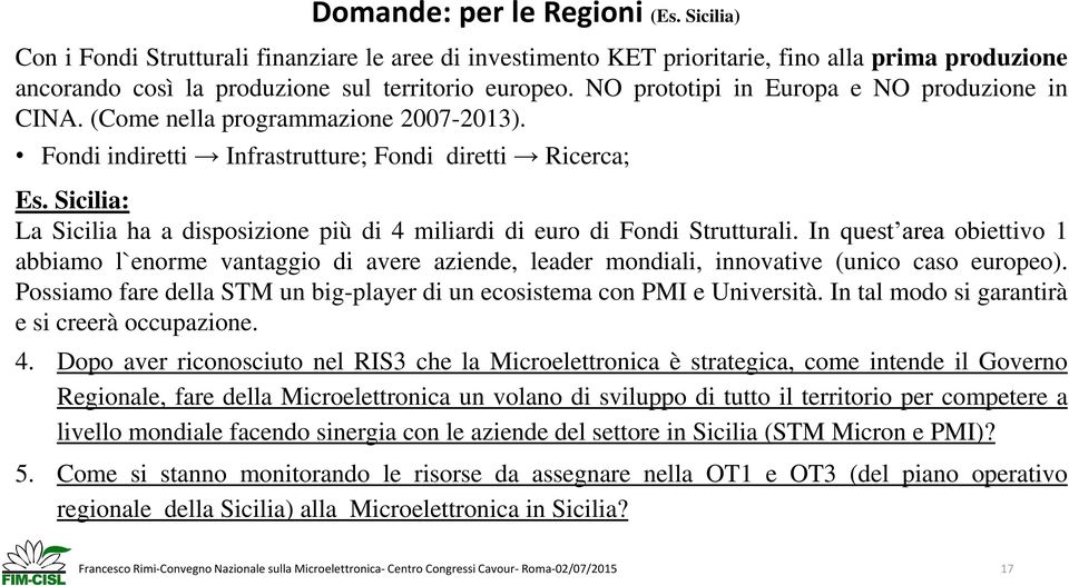 Sicilia: La Sicilia ha a disposizione più di 4 miliardi di euro di Fondi Strutturali.