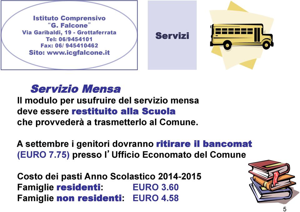 A settembre i genitori dovranno ritirare il bancomat (EURO 7.