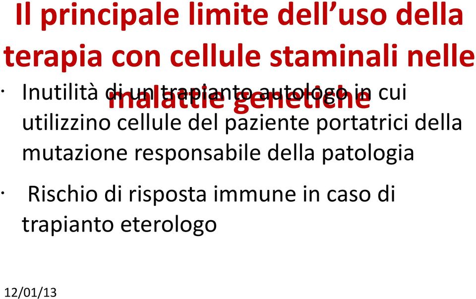 utilizzino cellule del paziente portatrici della mutazione