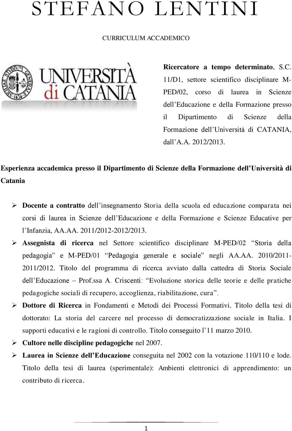 Scienze della Formazione dell Università di CATANIA, dall A.A. 2012/2013.