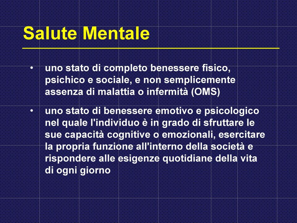 l'individuo è in grado di sfruttare le sue capacità cognitive o emozionali, esercitare la