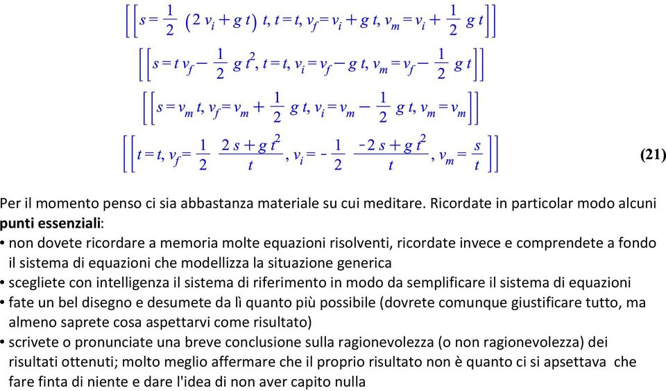 situazione generica scegliete con intelligenza il sistema di riferimento in modo da semplificare il sistema di equazioni fate un bel disegno e desumete da lì quanto più possibile (dovrete comunque