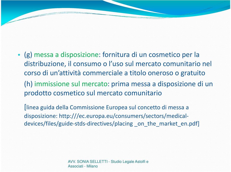 disposizione di un prodotto cosmetico sul mercato comunitario [linea guida della Commissione Europea sul concetto di