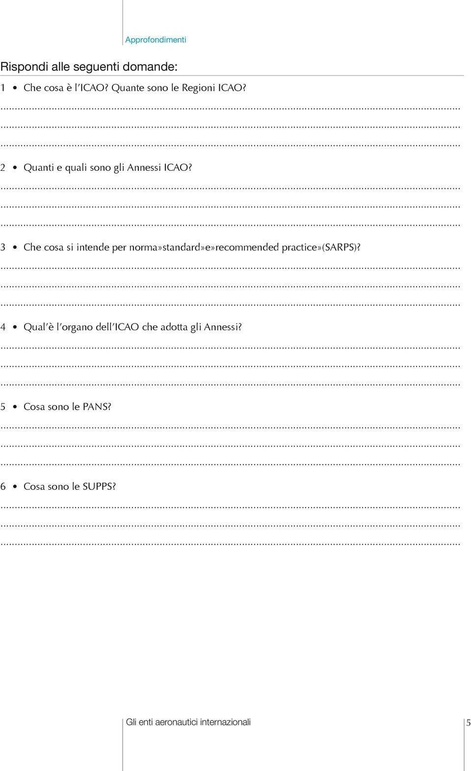 3 Che cosa si intende per norma»standard»e»recommended practice»(sarps)?