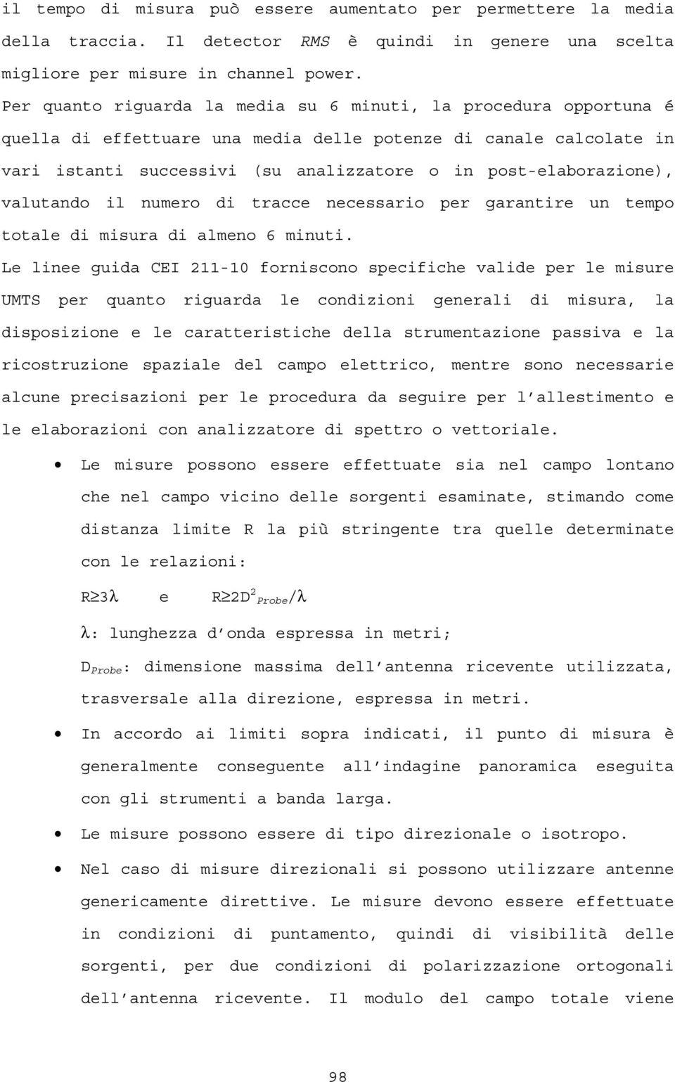 post-elaborazione), valutando il numero di tracce necessario per garantire un tempo totale di misura di almeno 6 minuti.