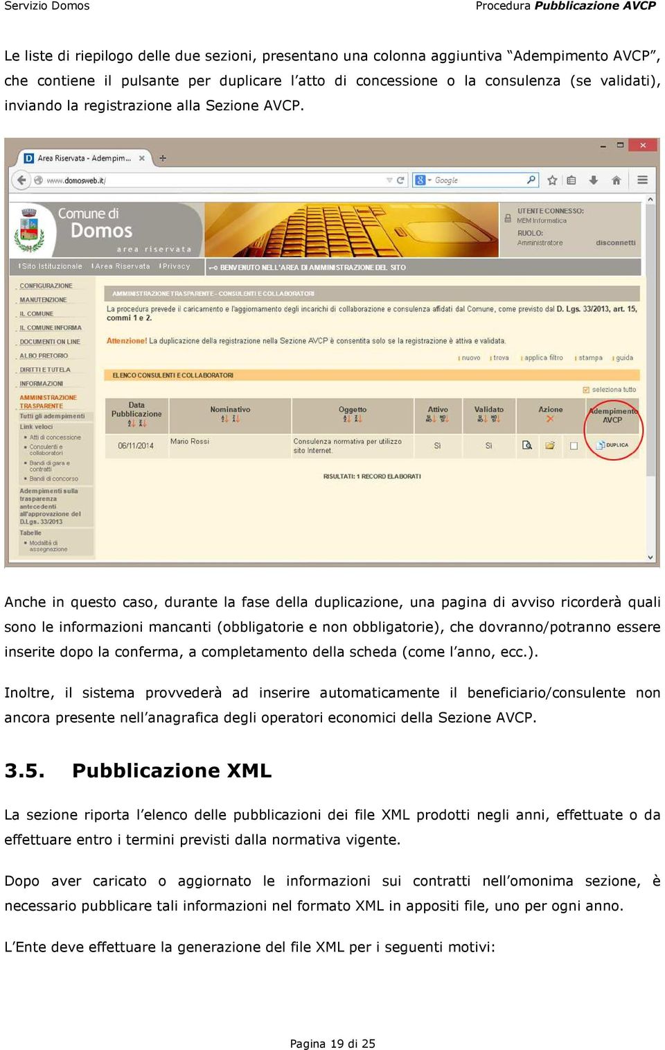 Anche in questo caso, durante la fase della duplicazione, una pagina di avviso ricorderà quali sono le informazioni mancanti (obbligatorie e non obbligatorie), che dovranno/potranno essere inserite