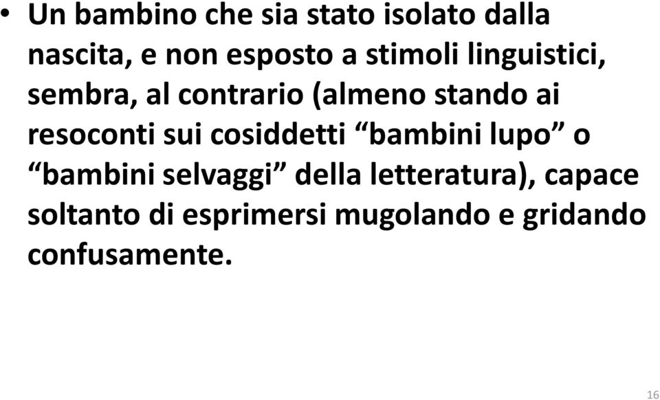 resoconti sui cosiddetti bambini lupo o bambini selvaggi della