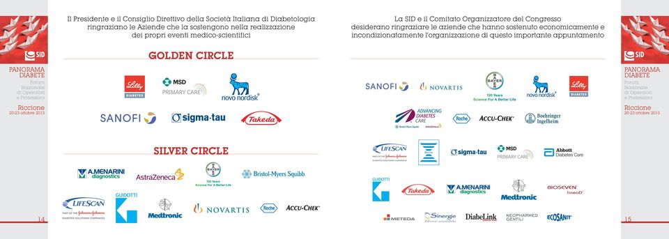 Organizzatore del Congresso desiderano ringraziare le aziende che hanno sostenuto economicamente e