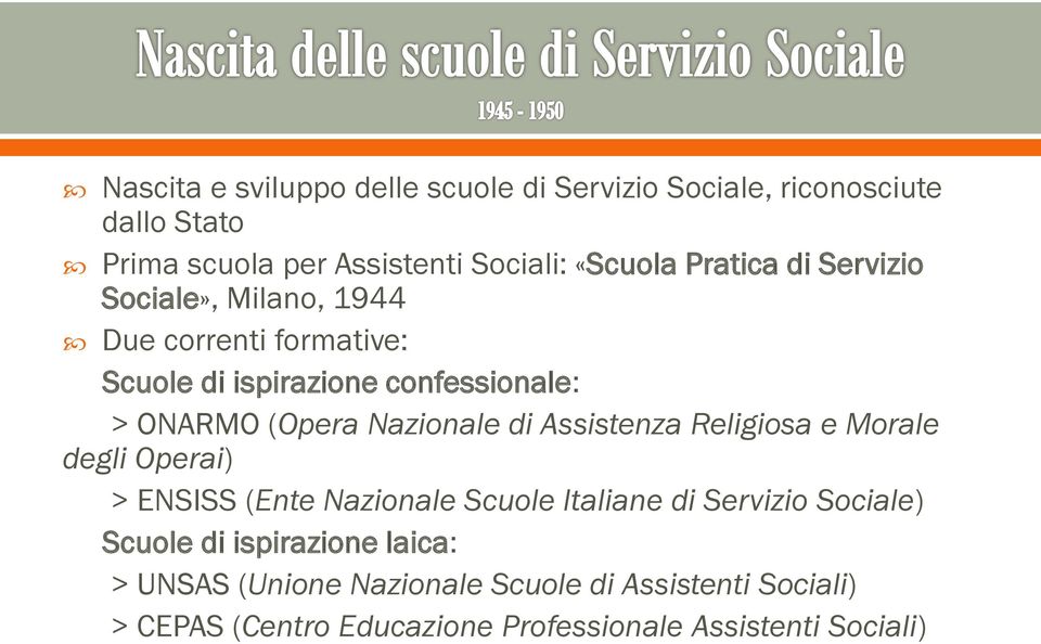 Nazionale di Assistenza Religiosa e Morale degli Operai) > ENSISS (Ente Nazionale Scuole Italiane di Servizio Sociale) Scuole