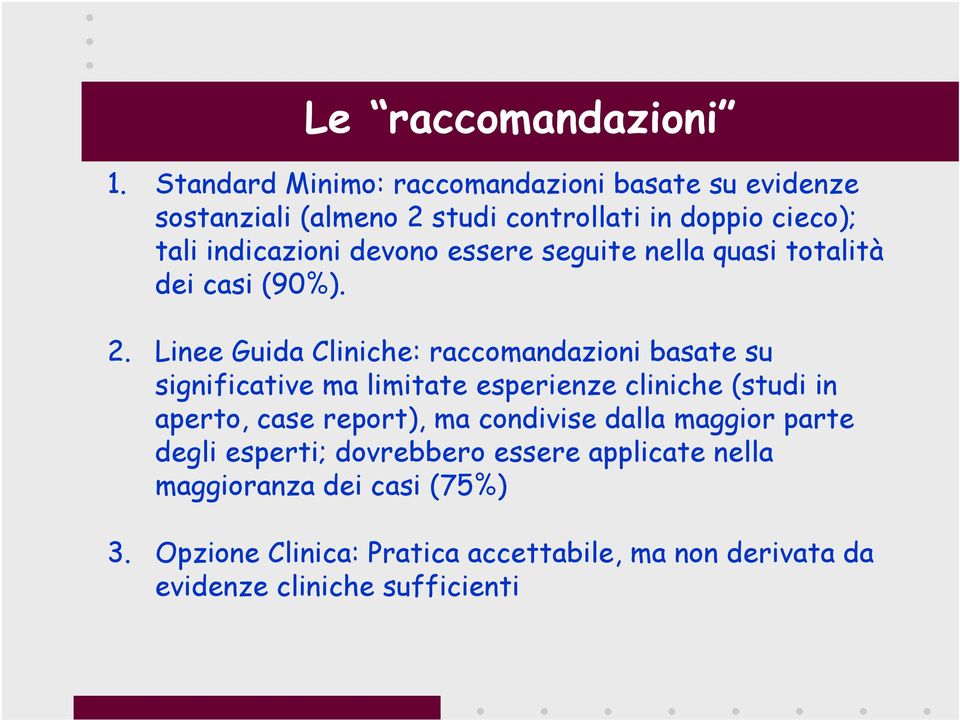 essere seguite nella quasi totalità dei casi (90%). 2.