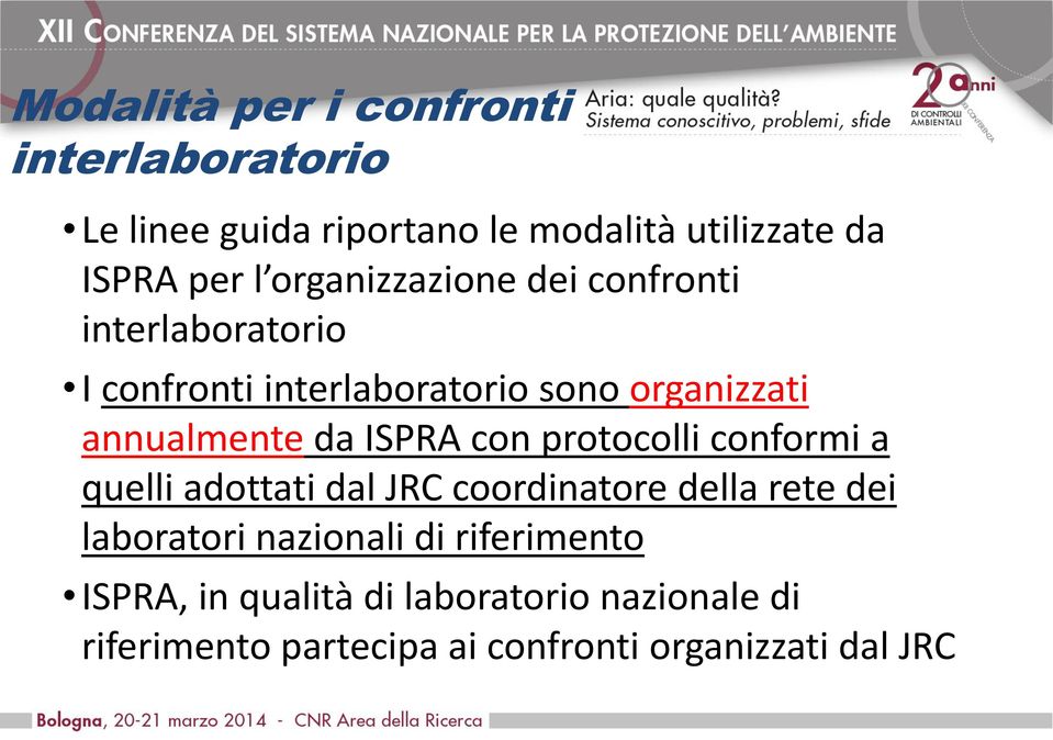 ISPRA con protocolli conformi a quelli adottati dal JRC coordinatore della rete dei laboratori nazionali di