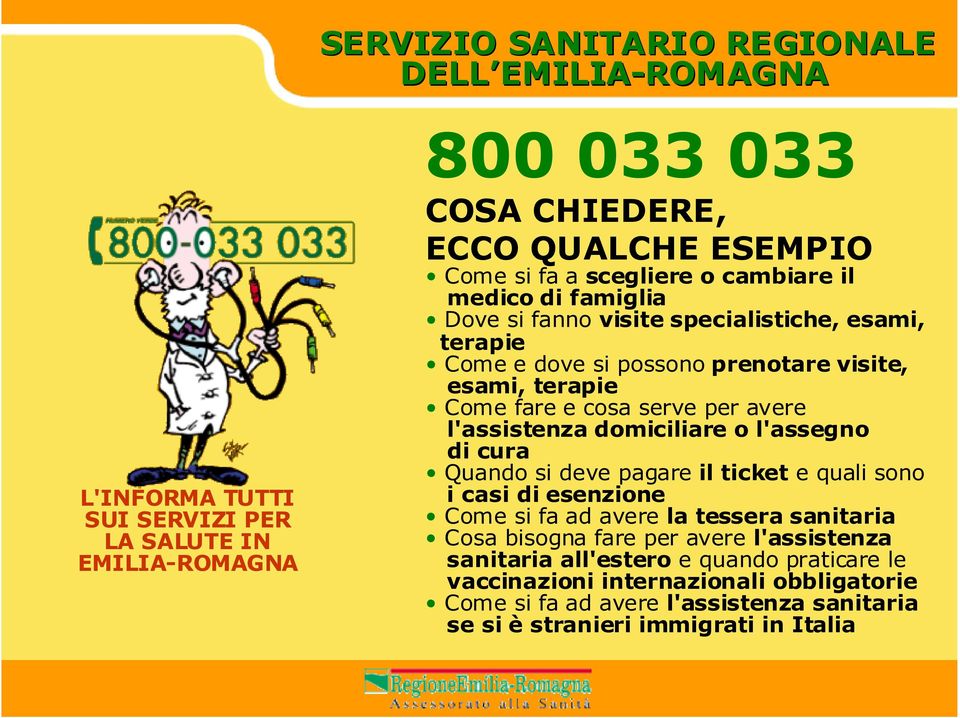 deve pagare il ticket e quali sono i casi di esenzione Come si fa ad avere la tessera sanitaria Cosa bisogna fare per avere l'assistenza sanitaria